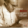 ERNEST BLOCH (1880-1959)  - PIANO QUINTETS No.1 (1923), No.2 (1957) -Ivan Klansky (piano), Kocian Quartet