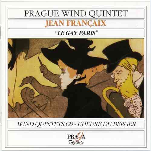 JEAN FRANÇAIX (1912-1999) -WIND QUINTET No.1, No.2 - LE GAY PARIS - L'HEURE  DU BERGER - Prague Wind Quintet, Czech soloists - PragaDigitals