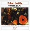 ZOLTAN KODALY (1882-1967) : CELLO SONATAS OPP 4 & 8 - DUO VIOLIN & CELLO OP 7 - Kanka, Hula, Klepac