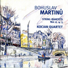 BOHUSLAV MARTINU (1890-1959) - STRING QUARTET No 2 STRING QUARTET No 4 STRING QUARTET No 5 - Kocian Quartet